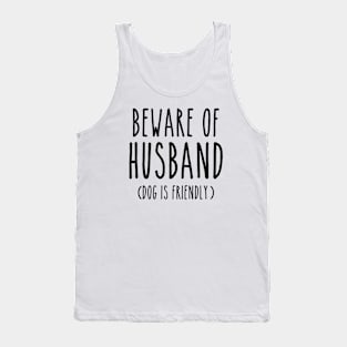 Beware of Husband Dog is Friendly-Black Tank Top